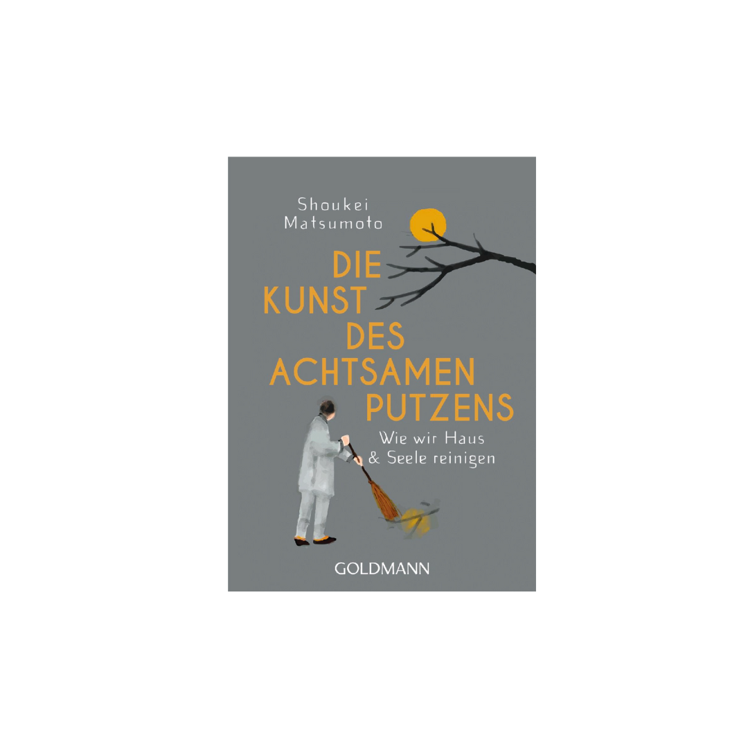 Buch die Kunst des achtsamen Putzens | Keisuke Matsumoto | Goldmann