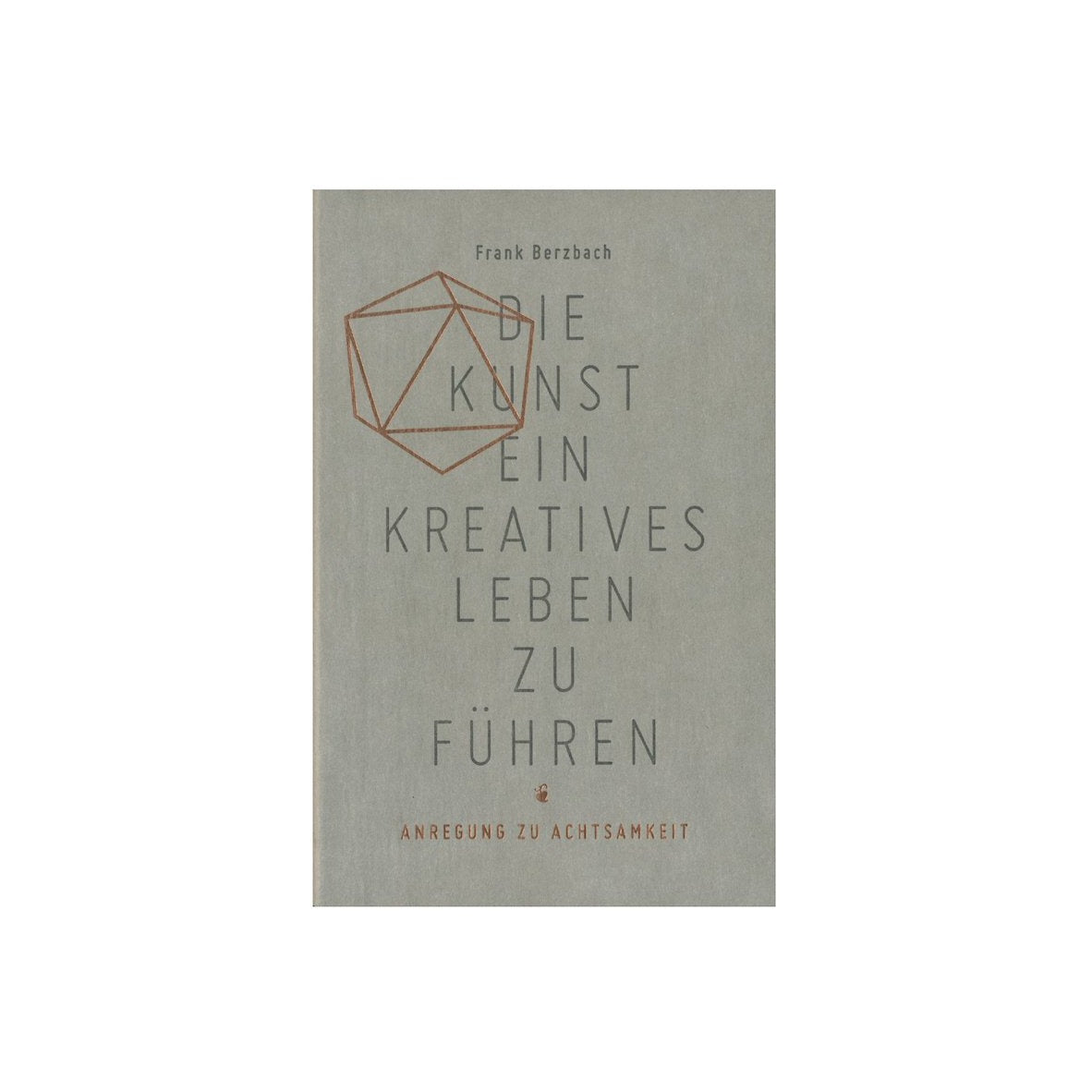 FRANK BERZBACH - Die Kunst ein kreatives Leben zu führen Taschenbuch